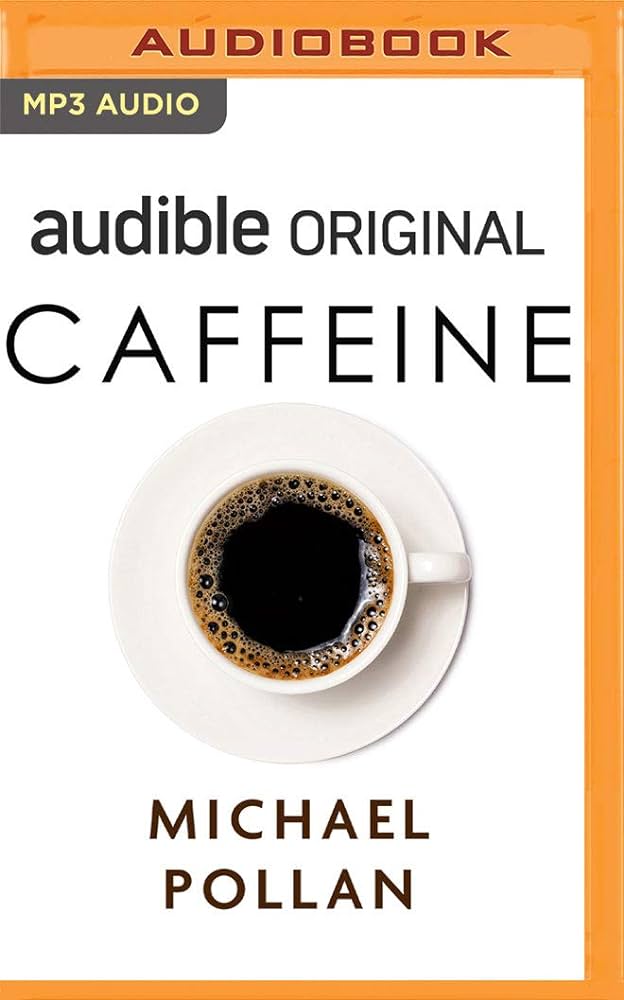 Caffeine: How Caffeine Created The Modern World: Pollan, Michael, Pollan, Michael: 9781713566090: Amazon.com: Books